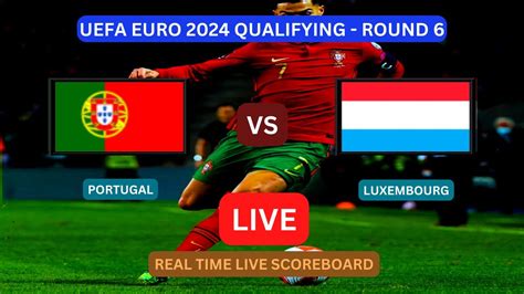 portugal vs luxembourg live score